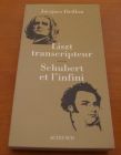 [R00293] Liszt transcripteur suivi de Schubert et l infini, Jacques Drillon