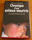 [R01297] Chronique d une enfance meurtrie - Les petits-enfants de Job, Janine Chanteur