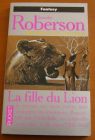[R03465] Chroniques des Cheysulis - La fille du lion, Jennifer Roberson
