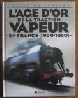 [R04291] L âge d or de la traction vapeur en France (1900-1950)