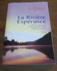 [R04491] La Rivière Espérance (La rivière Espérance, Le royaume du fleuve, L âme de la vallée), Christian Signol
