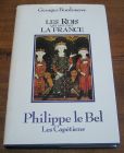[R04731] Les Rois qui ont fait la France : Philippe le Bel - Les Capétiens, Georges Bordonove