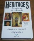 [R04743] Héritages : la culture occidentale dans ses racines religieuses, Jean-Pierre Hammel et Mureil Ladrière