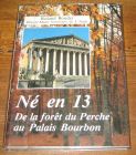 [R04967] Né en 13. De la forêt du Perche au Palais Bourbon, Roland Boudet