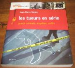 [R05013] Les tueurs en série, grands criminels, enquêtes, profils, Jean-Pierre Vergès