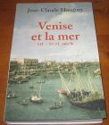 [R05529] Venise et la mer XIIe-XVIIIe siècle, Jean-Claude Hocquet