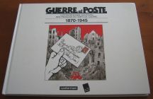 [R05653] Guerre et Poste, l extraordinaire quotidien des français en temps de guerre 1870-1945, Jacques Tardi et Laurent Albaret