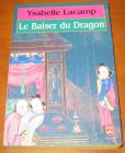 [R06458] Le baiser du Dragon, Ysabelle Lacamp