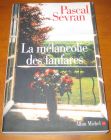 [R06698] La mélancolie des fanfares, Pascal Sevran