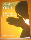 [R07184] Apprendre à faire silence, Anselm Grün