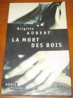 [R07802] La mort des bois, Brigitte Aubert