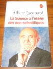[R08516] La science à l usage des non-scientifiques, Albert Jacquard