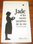 [R08570] Jade et les sacrés mystères de la vie, François Garagnon