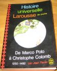 [R09195] Histoire universelle Larousse de poche - De Marco Polo à Christophe Colomb (1250-1492), Jean Favier