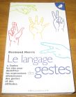[R09446] Le langage des gestes, Desmond Morris