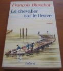 [R09730] Le chevalier sur le fleuve, François Blanchot