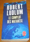 [R10153] Le complot des Matarèse, Robert Ludlum