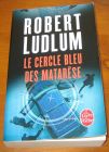 [R10154] Le cercle bleu des Matarèse, Robert Ludlum