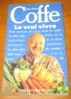 [R10699] Le vrai vivre, Jean-Pierre Coffe