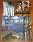 [R11235] 100 merveilles du monde Le patrimoine naturel et architectural des 5 continents