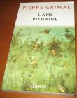 [R11371] L âme Romaine, Pierre Grimal
