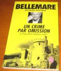 [R11475] Un crime par omission et cinq autres histoires vraies, Pierre Bellemare