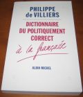 [R12747] Dictionnaire du politiquement correct à la française, Philippe de Villiers