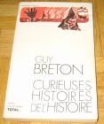 [R12884] Curieuses histoires de l histoire, Guy Breton