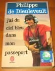 [R13611] J ai du ciel bleu dans mon passeport, Philippe de Dieuleveult