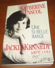 [R13657] Une si belle image, Jackie Kennedy 1929-1994, Katherine Pancol