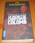 [R14897] Codex 632 – Le secret de Christophe Colomb, J.R. Dos Santos