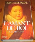 [R15458] L amant du roi, Louis XIII-Luynes, Jean Claude Pascal