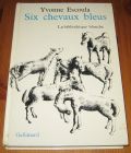 [R15459] Six chevaux bleus, Yvonne Escoula