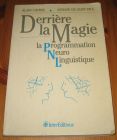 [R15923] Derrière la Magie, la Programmation Neuro-Linguistique, Alain Cayrol et Josiane de Saint Paul