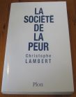 [R16677] Le société de la peur, Christophe Lambert