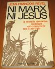 [R16860] Ni Marx ni Jésus, la nouvelle révolution mondiale est commencée aux Etats-Unis, Jean-François Revel