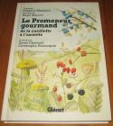 [R17107] Le promeneur gourmand de la cueillette à l’assiette, Frédéric Mazeaud, Régis Marcon
