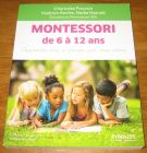 [R18066] Montessori de 6 à 12 ans, apprends-moi à penser par moi-même, Charlotte Poussin, Hadrien Roche, Nadia Hamidi