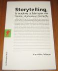 [R19492] Storytelling, la machine à fabriquer des histoires et à formater les esprits., Christian Salmon