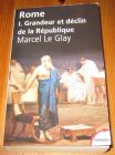 [R19743] Rome 1 – Grandeur et déclin de la République, Marcel Le Glay