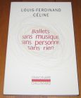 [R19759] Ballets sans musique, sans personne, sans rien, Louis-Ferdinand Céline