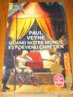 [R19850] Quand notre monde est devenu chrétien (312-394), Paul Veyne
