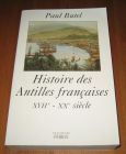 [R19870] Histoire des Antilles françaises XVII-XXe siècle, Paul Butel