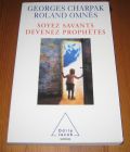 [R19897] Soyez savants devenez prophètes, Georges Charpak et Roland Omnès