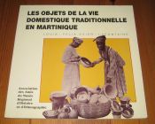 [R19901] Les objets de la vie domestique traditionnelle en Martinique, Louis-Félix Ozier-Lafontaine
