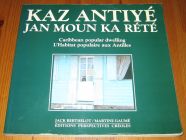 [R19903] Kaz antiyé jan moun ka rété (L’habitat populaire aux Antilles), Jack Berthelot, Martine Gaumé