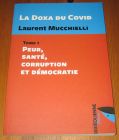 [R19935] La Doxa du Covid 1 – Peur, Santé, Corruption et Démocratie, Laurent Mucchielli