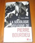 [R19987] La sociologie réflexive de Pierre Bourdieu, Marc Joly