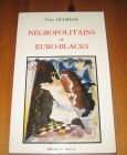 [R19991] Négropolitains et Euro-blacks, Tony Delsham