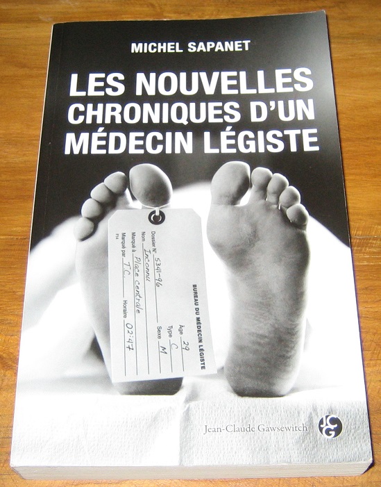  Les Nouvelles Chroniques d'un médecin légiste - Sapanet, Michel  - Livres